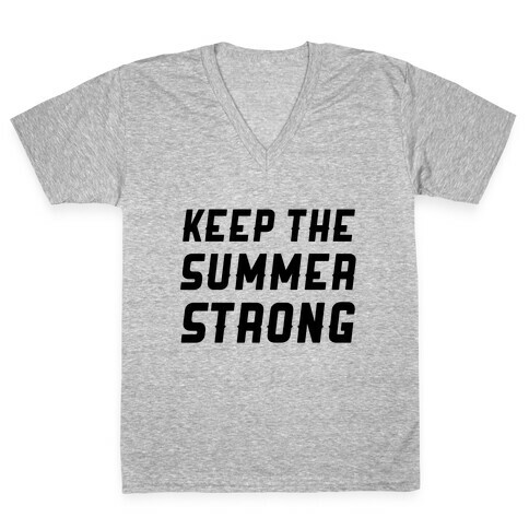 Keep The Summer Strong V-Neck Tee Shirt