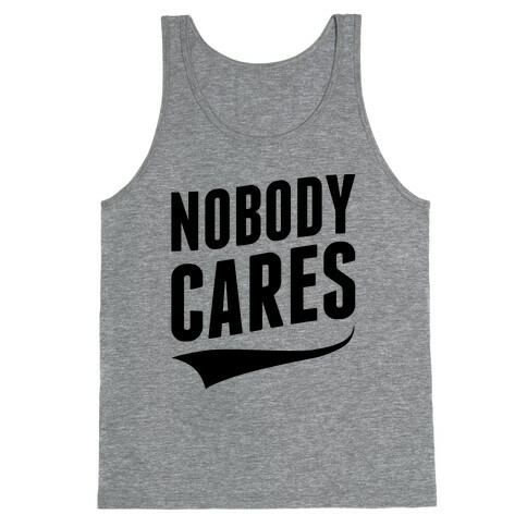 Nobody Cares Tank Top