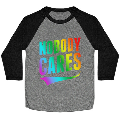 Nobody Cares Baseball Tee