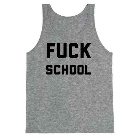 F*** School Tank Top