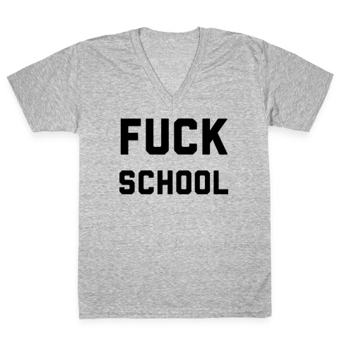 F*** School V-Neck Tee Shirt