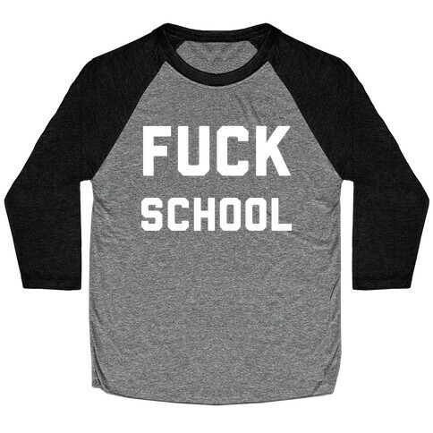 F*** School Baseball Tee