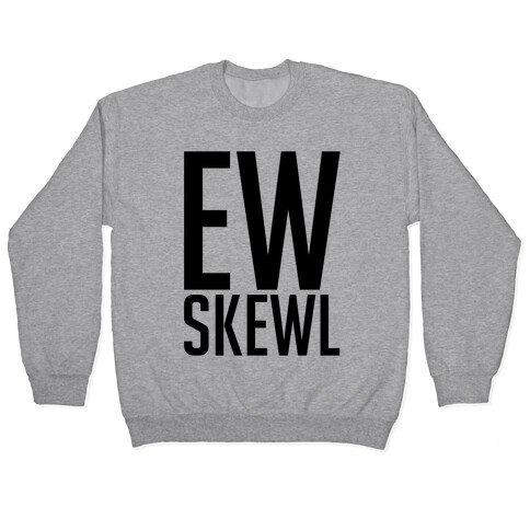 Ew Skewl Pullover