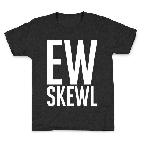 Ew Skewl Kids T-Shirt