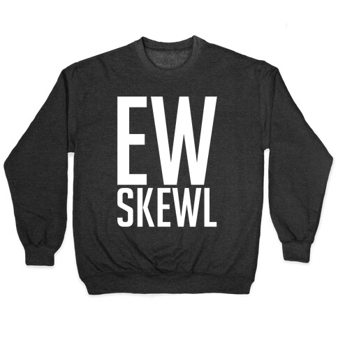 Ew Skewl Pullover