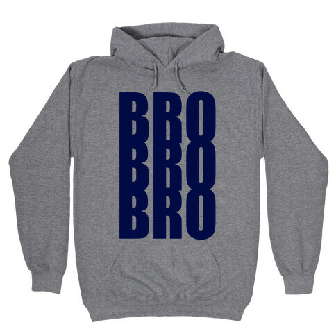 BRO! Hooded Sweatshirt