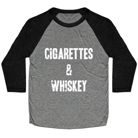 Cigarettes & Whiskey Baseball Tee