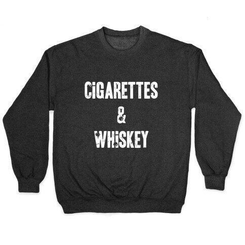 Cigarettes & Whiskey Pullover