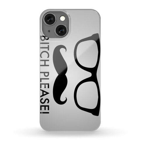 Bitch Please! Phone Case