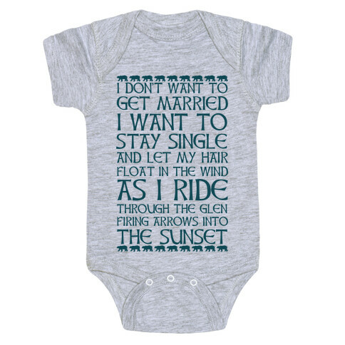 I Don't Want to Get Married Brave Quote Baby One-Piece