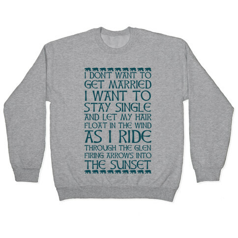 I Don't Want to Get Married Brave Quote Pullover
