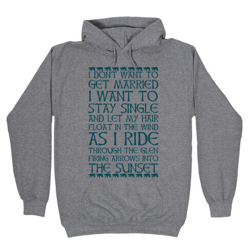 I Don't Want to Get Married Brave Quote Hooded Sweatshirt
