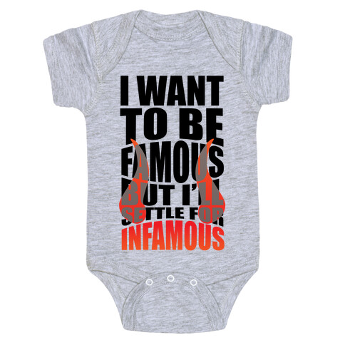 I Want To Be Famous But I'll Settle For Infamous Baby One-Piece