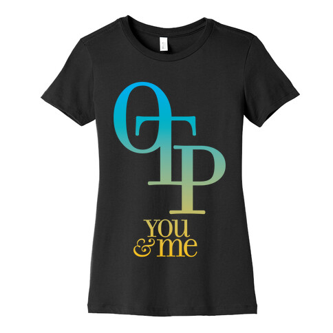 OTP - You & Me Womens T-Shirt