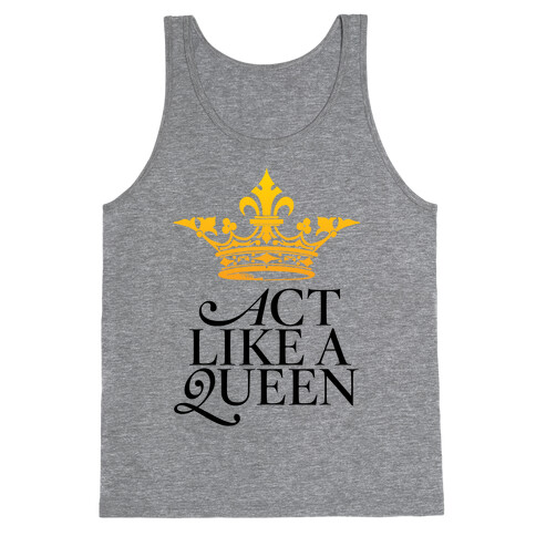 Act Like A Queen Tank Top