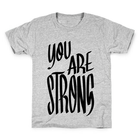 You Are Strong Kids T-Shirt