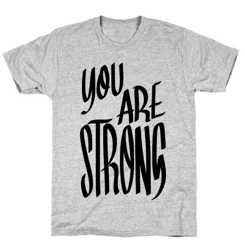 You Are Strong T-Shirt