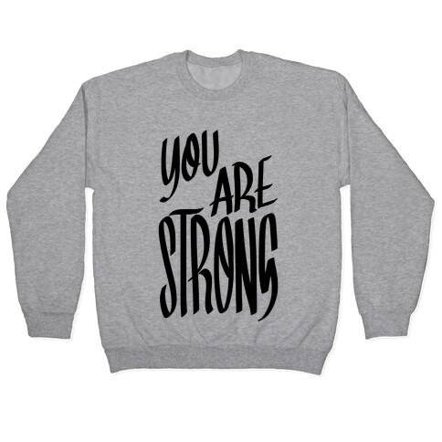 You Are Strong Pullover