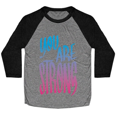 You Are Strong Baseball Tee