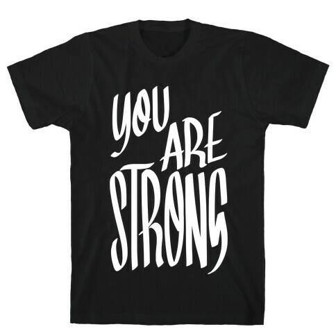 You Are Strong T-Shirt