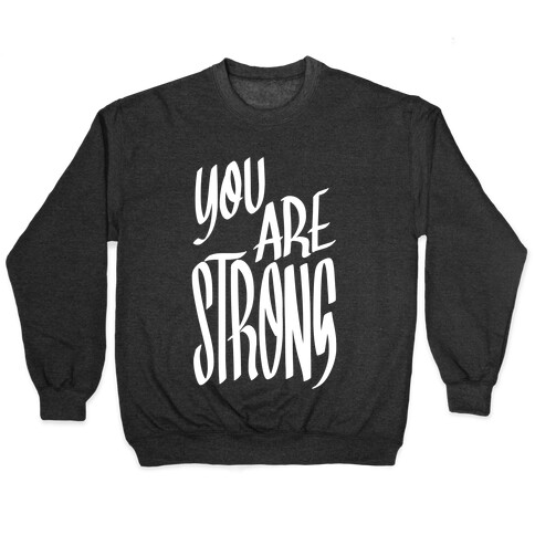 You Are Strong Pullover