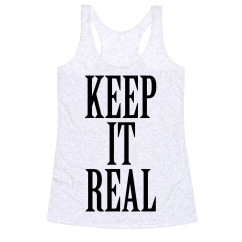 Keep It Real Racerback Tank Top