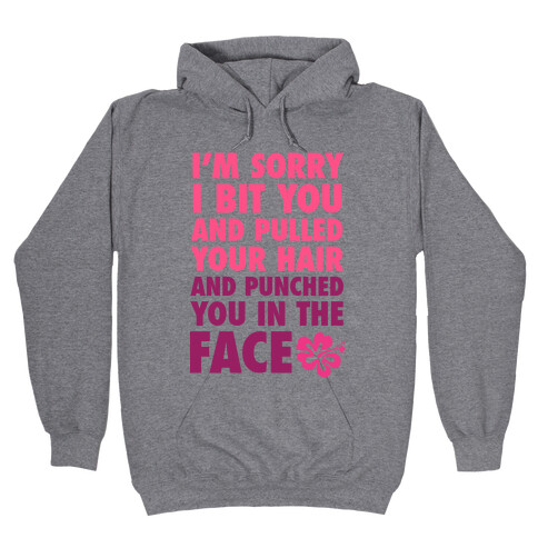 Sorry I Punched You In The Face Hooded Sweatshirt