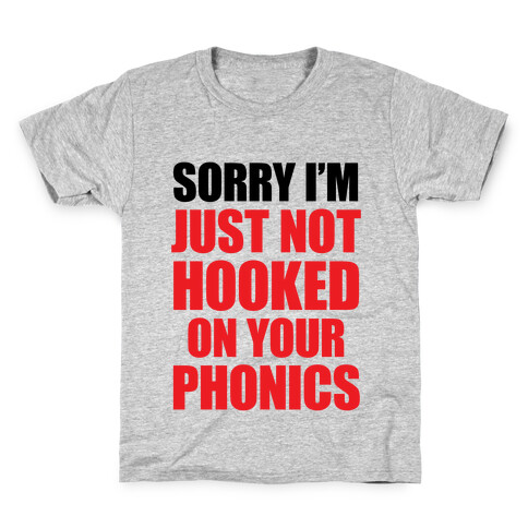 Just Not Hooked On Your Phonics Kids T-Shirt