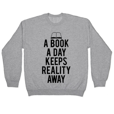 A Book A Day Keeps Reality Away Pullover