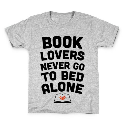 Book Lovers Never Go To Bed Alone Kids T-Shirt