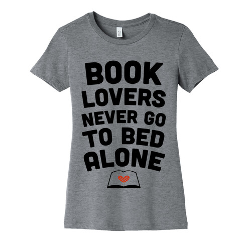 Book Lovers Never Go To Bed Alone Womens T-Shirt