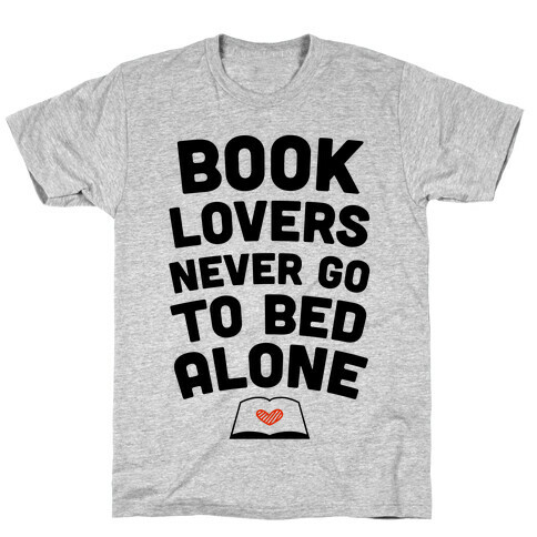 Book Lovers Never Go To Bed Alone T-Shirt