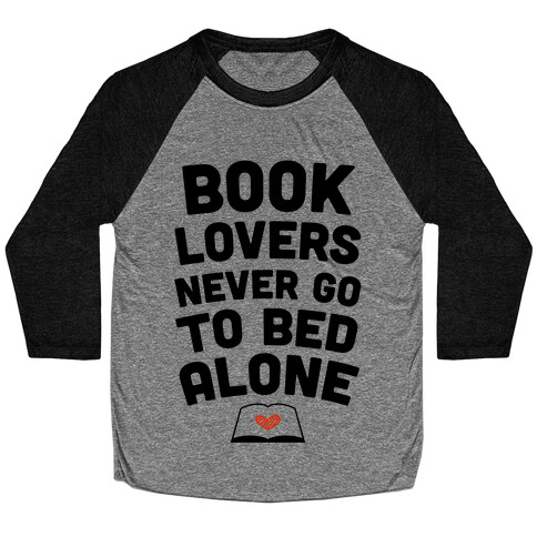 Book Lovers Never Go To Bed Alone Baseball Tee