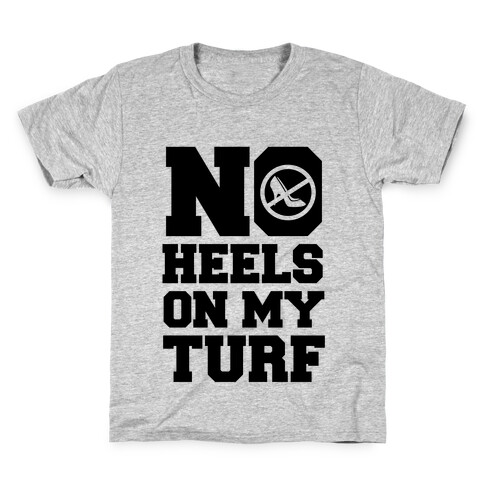 No Heels On My Turf Kids T-Shirt