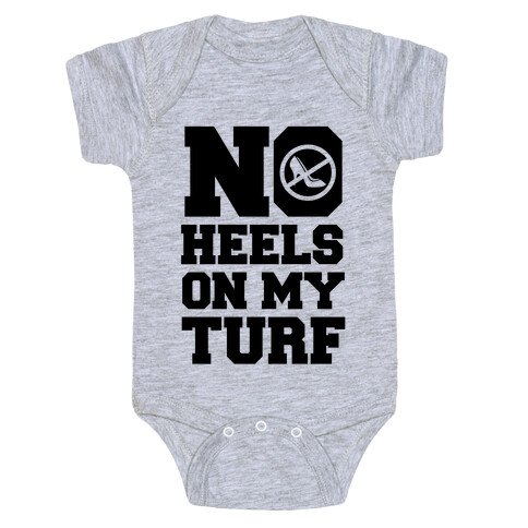 No Heels On My Turf Baby One-Piece