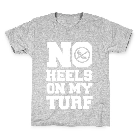 No Heels On My Turf Kids T-Shirt