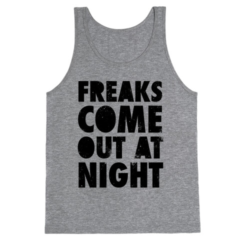 Freaks Come Out At Night Tank Top