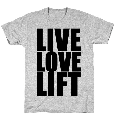 Live Love Lift T-Shirt