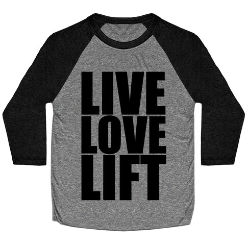 Live Love Lift Baseball Tee