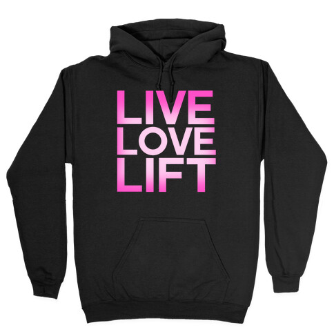Live Love Lift Hooded Sweatshirt