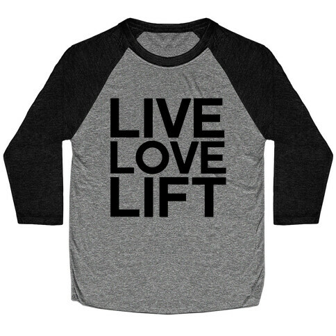 Live Love Lift Baseball Tee