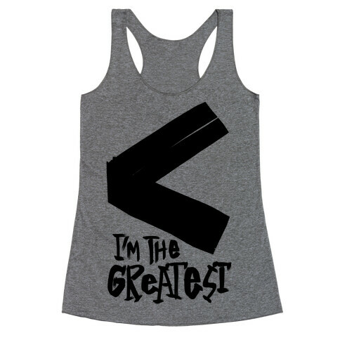 I'm The Greatest Racerback Tank Top