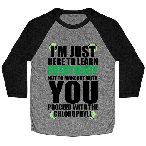 Proceed With the Chlorophyll Baseball Tee