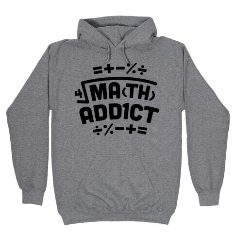 Math Addict  Hooded Sweatshirt