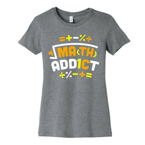 Math Addict  Womens T-Shirt