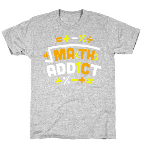 Math Addict  T-Shirt