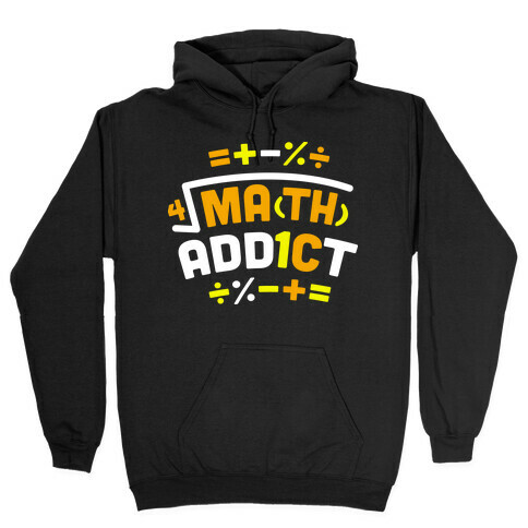 Math Addict  Hooded Sweatshirt