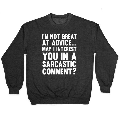 I'm Not Good at Advice Pullover