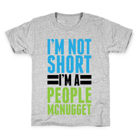 I'm Not Short Kids T-Shirt