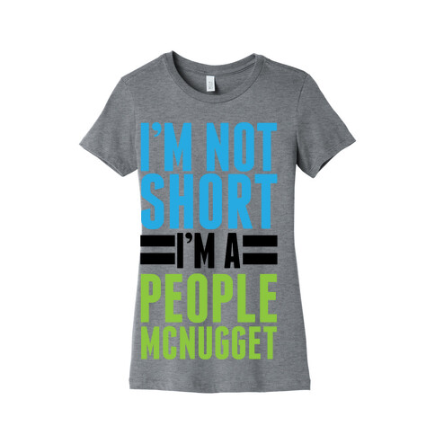 I'm Not Short Womens T-Shirt